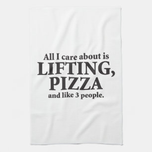 All I Care About Is Lifting And Pizza - Funny Gym Kitchen Towel
