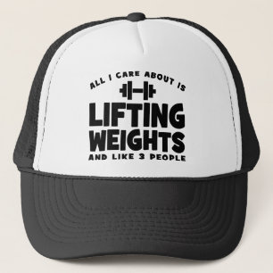 All I Care About Is Lifting Weights. Funny Workout Trucker Hat