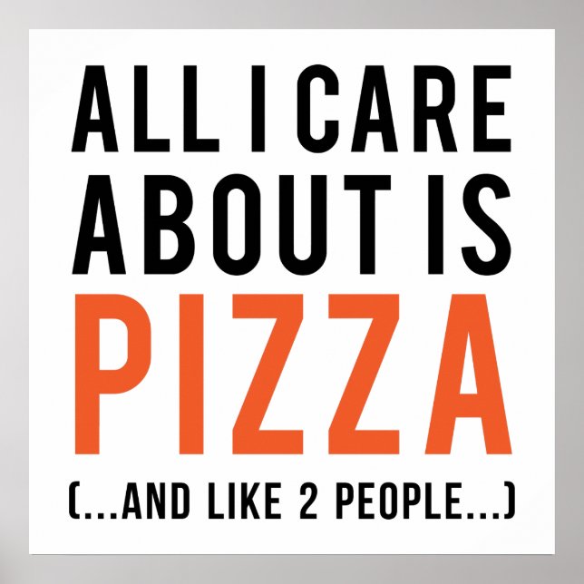 All i care about is pizza (and like 2 people) poster (Front)