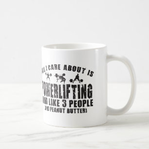 All I Care About Is Powerlifting. "Power lifting" Coffee Mug