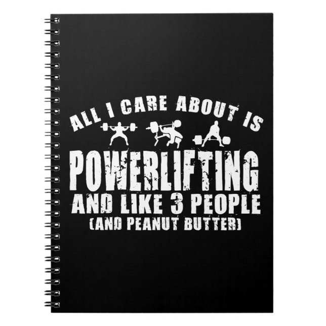 All I Care About Is Powerlifting. "Power lifting" Notebook (Front)