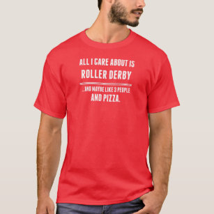 All I Care About Is Roller Derby Sports T-Shirt