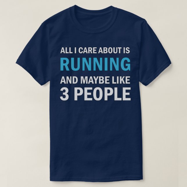 All I Care About is Running  T-Shirt (Design Front)
