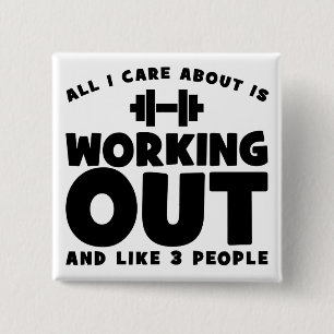 All I Care About Is Working Out - Novelty Fitness 2 Inch Square Button