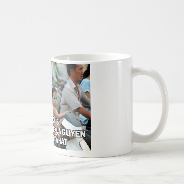 All I Do Is Nguyen (Win) 002 Coffee Mug (Right)