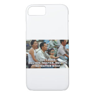 All I Do Is Nguyen (Win) 006 iPhone 8/7 Case