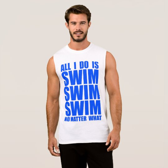 All I Do Is Swim Sleeveless Shirt