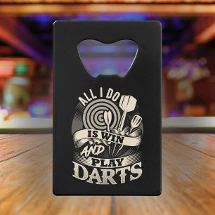 All I Do is Win and Play Darts Credit Card Bottle Opener