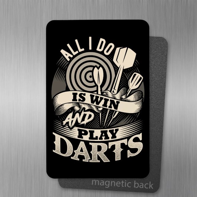 All I Do is Win and Play Darts - Dart Player Magnet (Creator Uploaded)