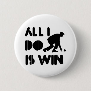 All I Do Is Win At Lawn bowling 2 Inch Round Button