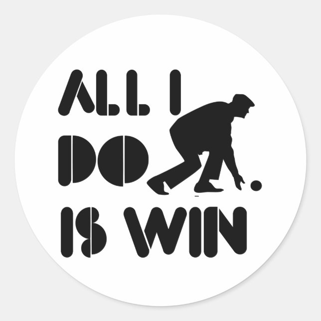 All I Do Is Win At Lawn bowling Classic Round Sticker (Front)