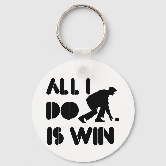 All I Do Is Win At Lawn bowling Keychain (Front)