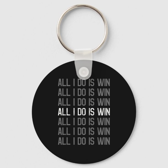 All I Do Is Win Motivation Motivational Sport Gym  Keychain (Front)