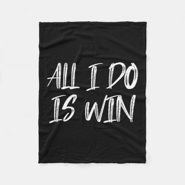 All I Do Is Win Motivational Gym Fitness Workout C Fleece Blanket (Front)