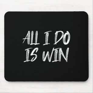 All I Do Is Win Motivational Gym Fitness Workout C Mouse Pad