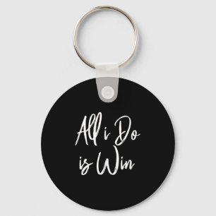 All I Do Is Win Motivational Gym Srts Work Keychain
