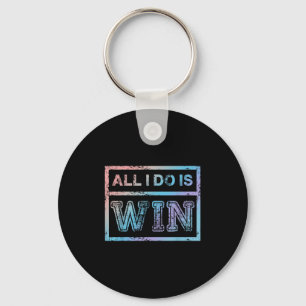 All I Do Is Win - Motivational Sports Athlete Keychain