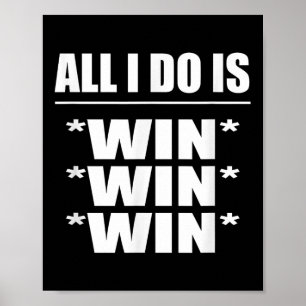 All I Do Is Win Win Win Poster