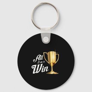 All I Do Is Win _ Winning Sports Fans Winner Gift Keychain