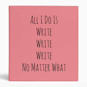 All I Do Is Write  Binder