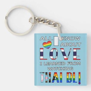 All I Know About Love I Learned From Watching Thai Keychain