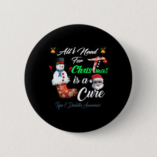 All i Need For Christmas is a Cure Type 1 Diabetes 2 Inch Round Button
