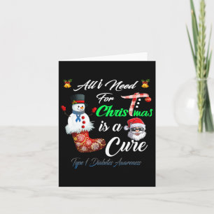All I Need For Christmas Is A Cure Type 1 Diabetes Card