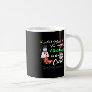 All i Need For Christmas is a Cure Type 1 Diabetes Coffee Mug