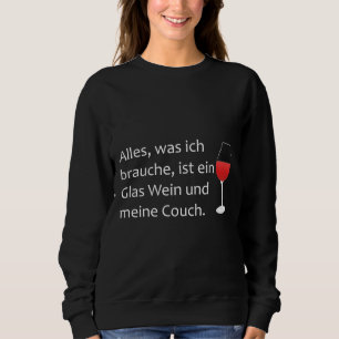 All I Need Is A Glass Of Wine And A Couch Sweatshirt