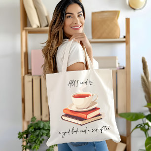 All I need is a good book and a cup of tea Tote Bag