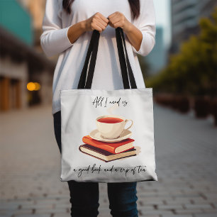 All I need is a good book and a cup of tea Tote Bag