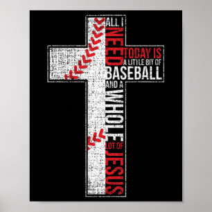 All I Need Is Baseball & Jesus Christian Cross Fai Poster