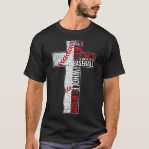 All I Need Is Baseball & Jesus Christian Cross Fai T-Shirt