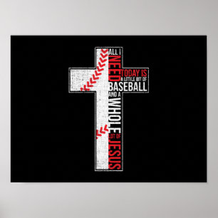 All I Need Is Baseball& Jesus Christian Cross Poster