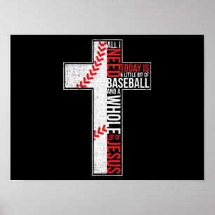 All I Need Is Baseball & Jesus Christian Cross Poster
