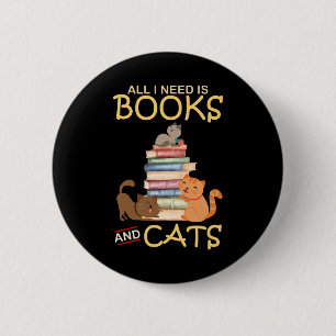 All I Need Is Books And Cats 2 Inch Round Button