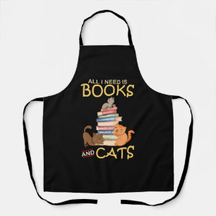 All I Need Is Books And Cats Apron
