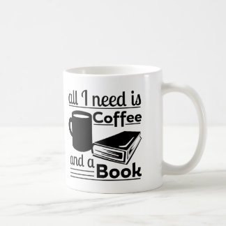 All I need is Coffee and a Book Mug