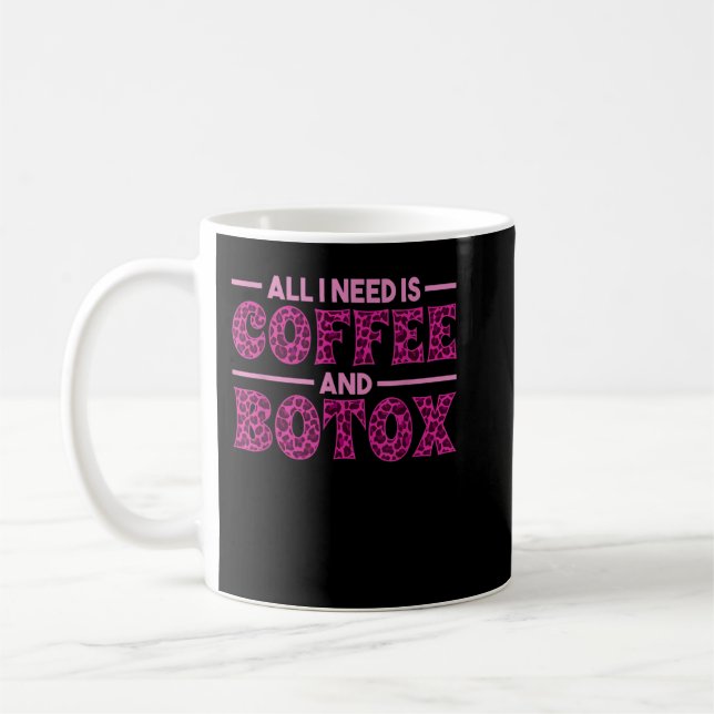 All I Need Is Coffee and Botox Lip Filler Aestheti Coffee Mug (Left)