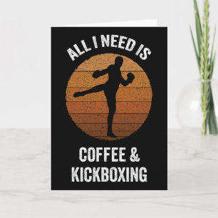 All I Need Is Coffee And Kickboxing Vintage Boxing Card