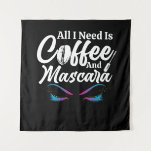 All I Need Is Coffee And Mascara Makeup Artist Tapestry