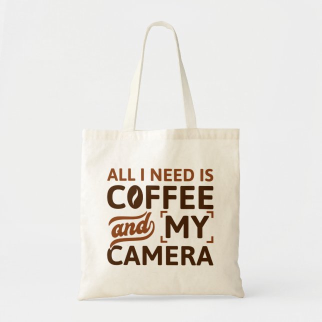 All I Need Is Coffee And My Camera Tote Bag (Front)