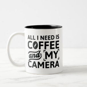 All I Need Is Coffee And My Camera Two-Tone Coffee Mug