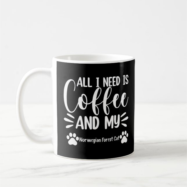 All I Need Is Coffee And My Norwegian Forest Cat   Coffee Mug (Left)