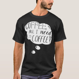 all I need is coffee cartoon sabrina  T-Shirt
