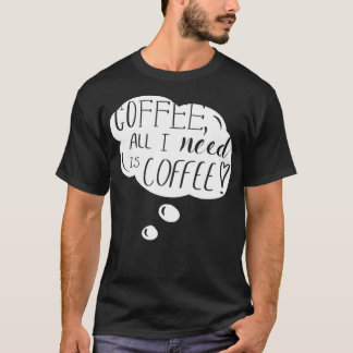 all I need is coffee cartoon sabrina  T-Shirt