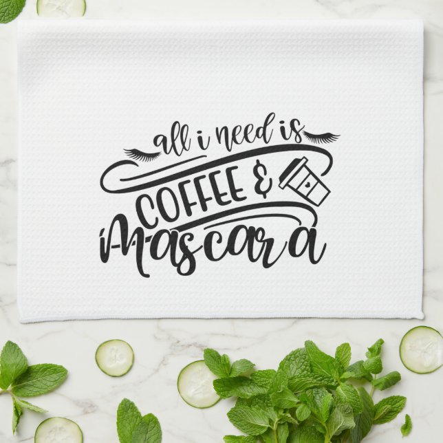 All I Need is Coffee & Mascara Girly Fun Kitchen Towel (Folded)