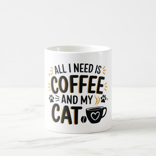 All I need is coffee & my cat Coffee Mug (Center)