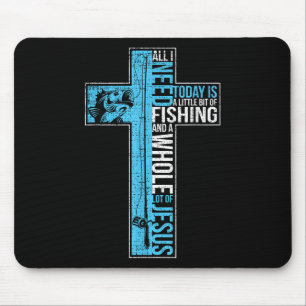 All I Need Is Fishing & Jesus Christian Cross Mouse Pad