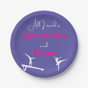 All I need is Gymnastics and Dance Paper Plate